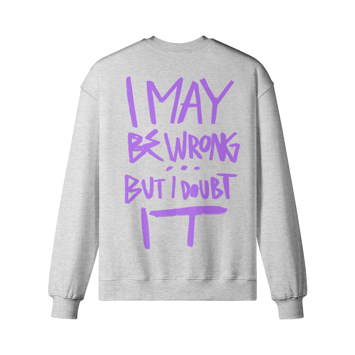 "I May Be Wrong" Oversized Heavyweight Premium Crewneck Sweatshirt