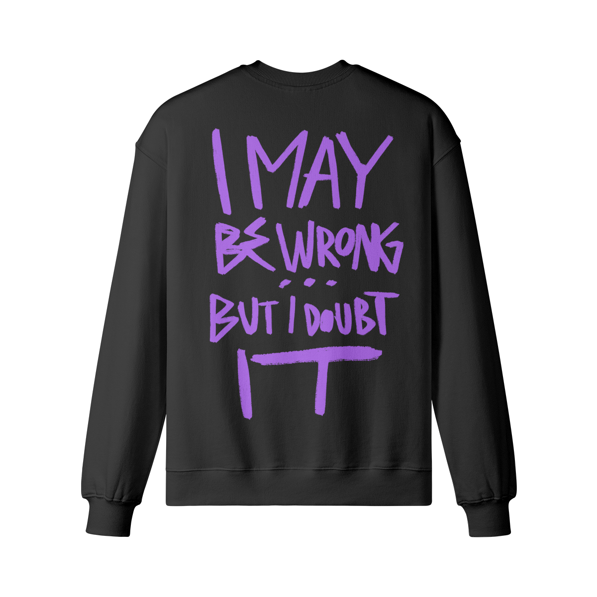 "I May Be Wrong" Oversized Heavyweight Premium Crewneck Sweatshirt