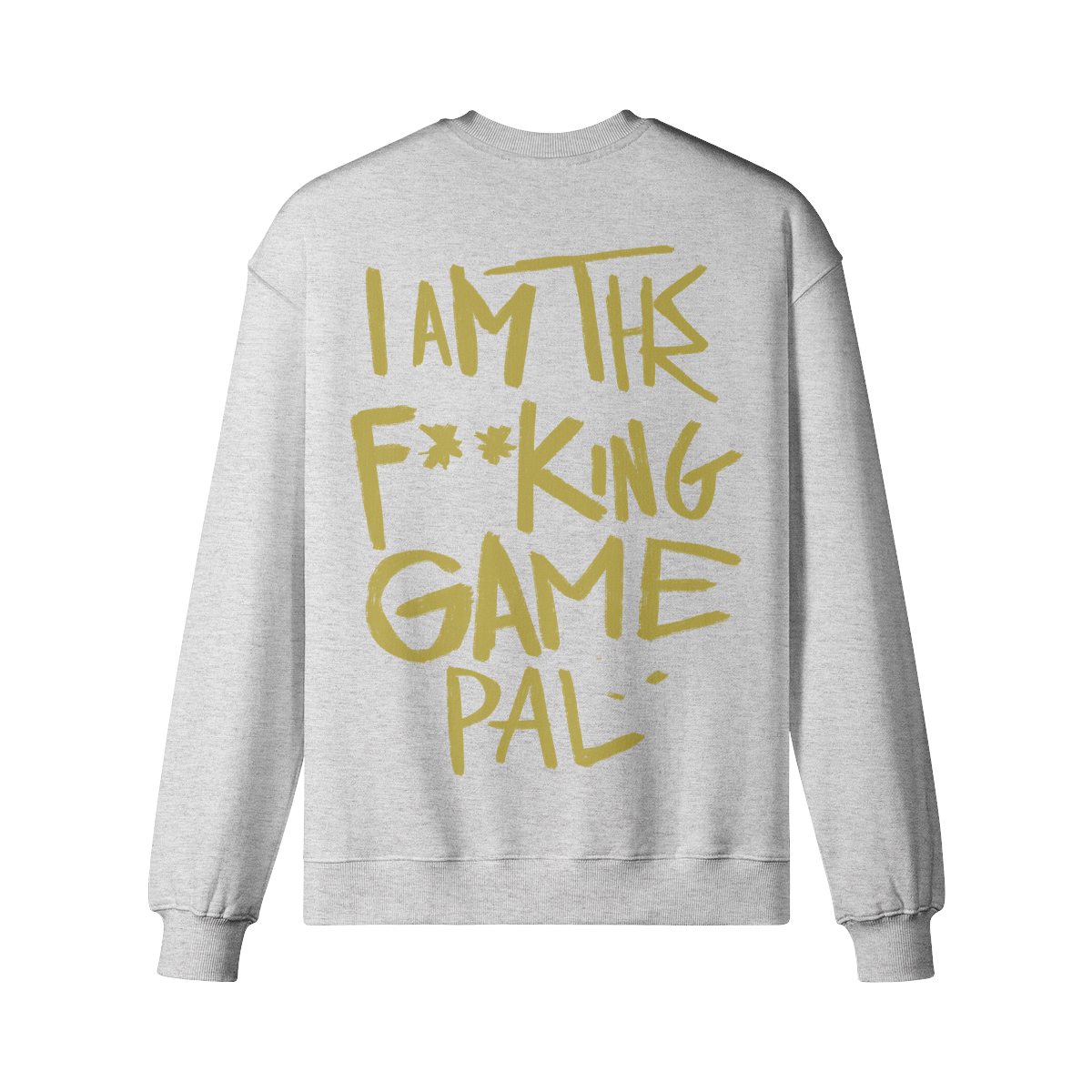 "I Am The F**king Game Pal" Oversized Heavyweight Premium Sweatshirt