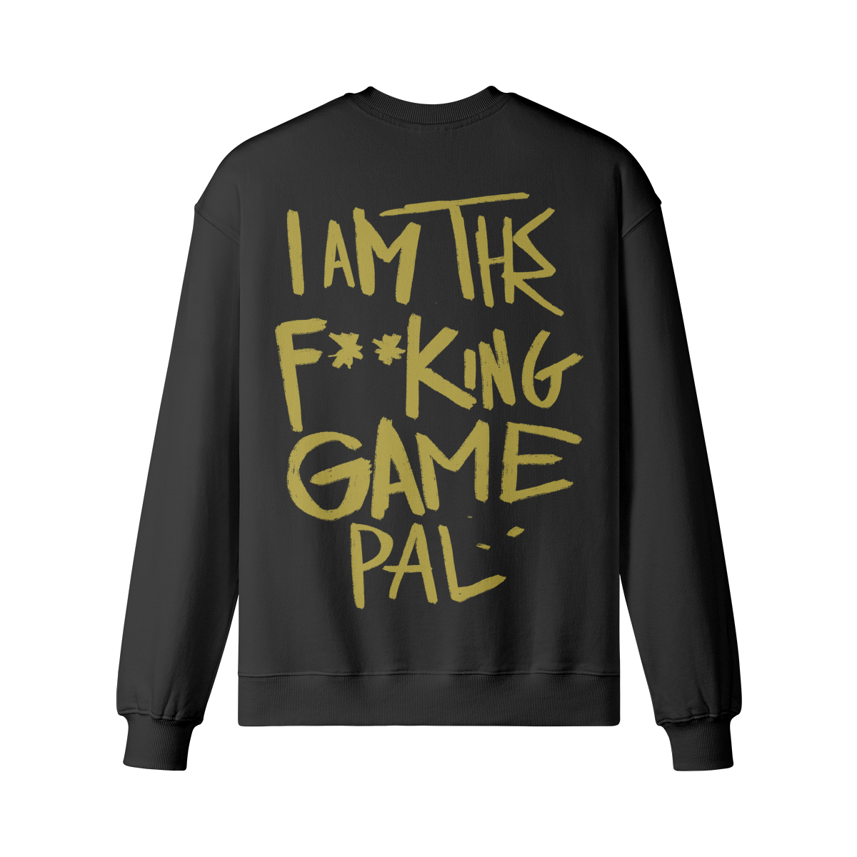 "I Am The F**king Game Pal" Oversized Heavyweight Premium Sweatshirt