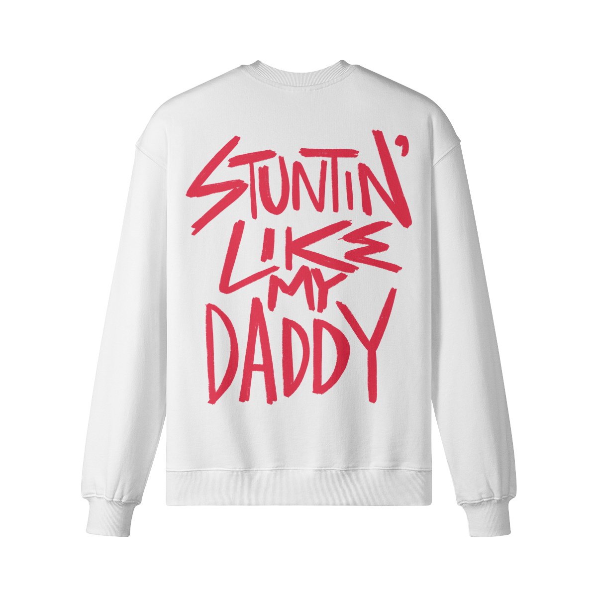 "Stuntin' Like My Daddy" Oversized Heavyweight Premium Sweatshirt