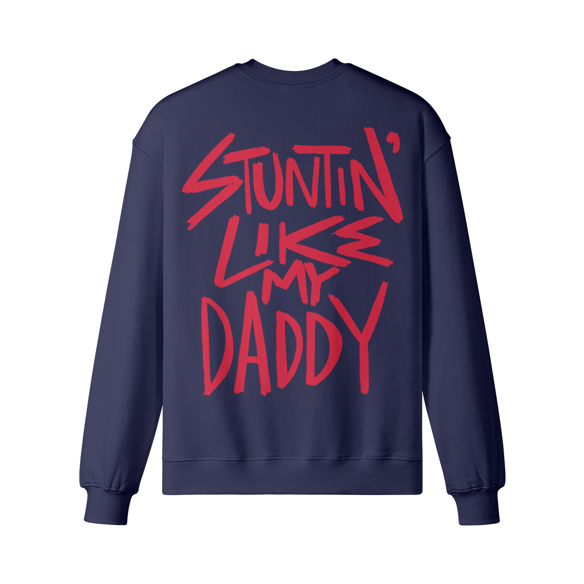 "Stuntin' Like My Daddy" Oversized Heavyweight Premium Sweatshirt