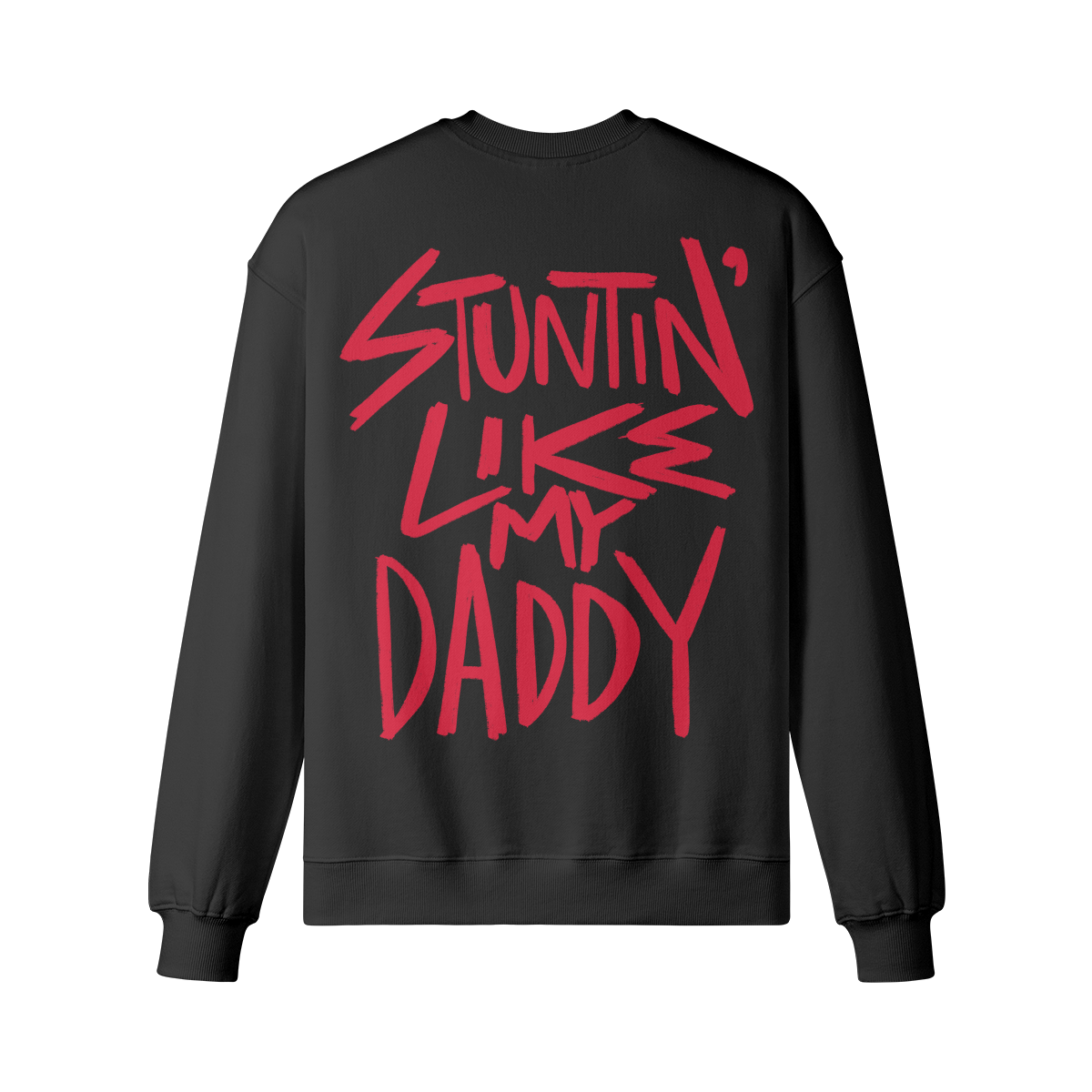 "Stuntin' Like My Daddy" Oversized Heavyweight Premium Sweatshirt