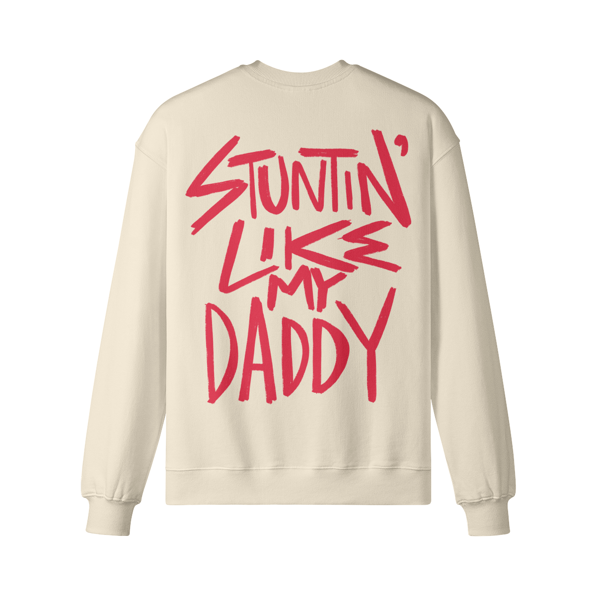 "Stuntin' Like My Daddy" Oversized Heavyweight Premium Sweatshirt