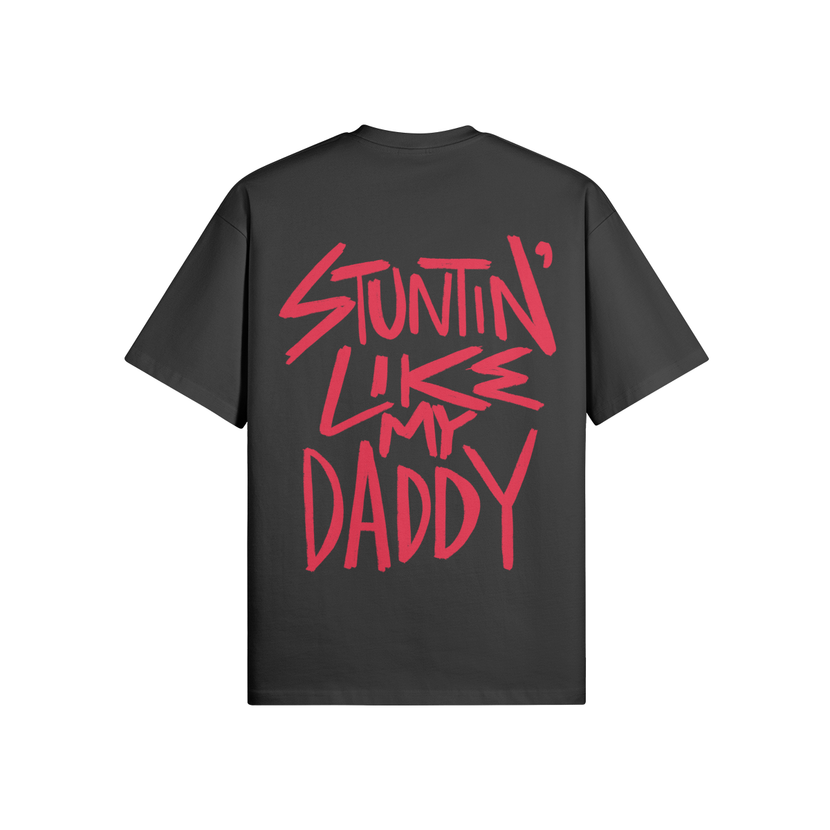 "Stuntin' Like My Daddy" Oversized Heavyweight Premium T-Shirt