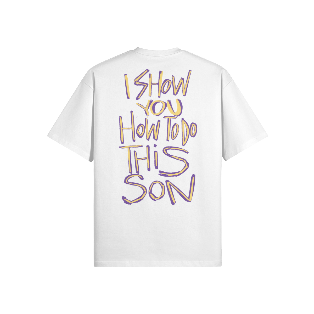 "I Show You How To Do This Son" Oversized Heavyweight Premium T-Shirt