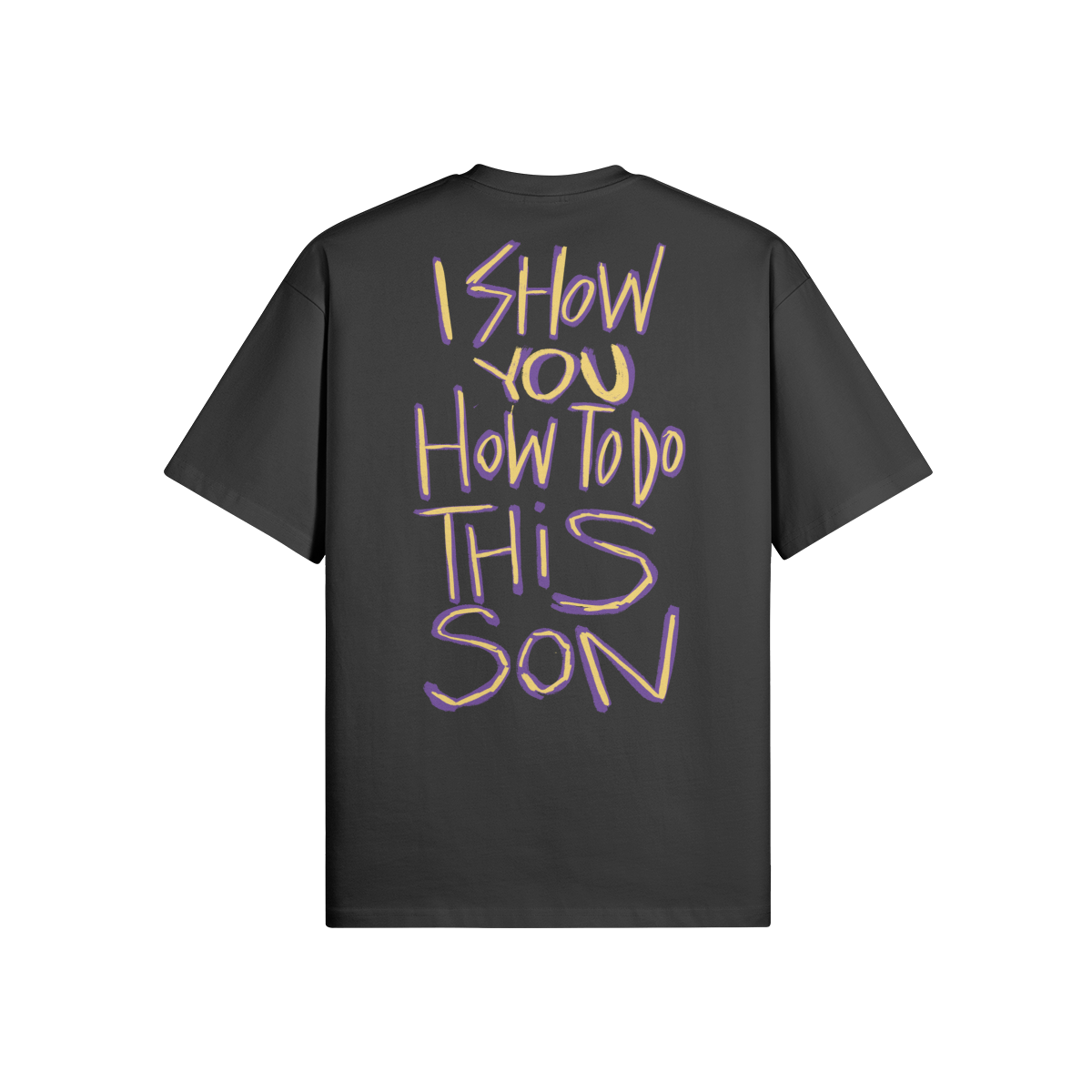 "I Show You How To Do This Son" Oversized Heavyweight Premium T-Shirt