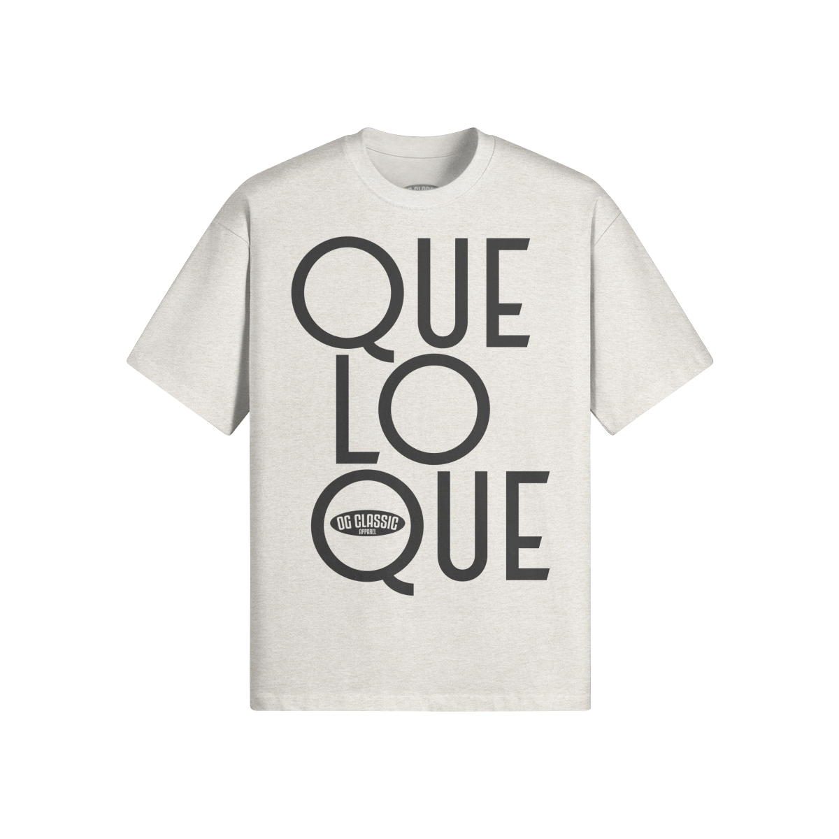 "Que Lo Que" Oversized Heavyweight Premium T-Shirt