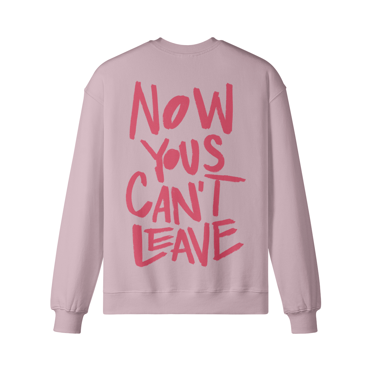 "Now Yous Can't Leave" Oversized Heavyweight Premium Sweatshirt