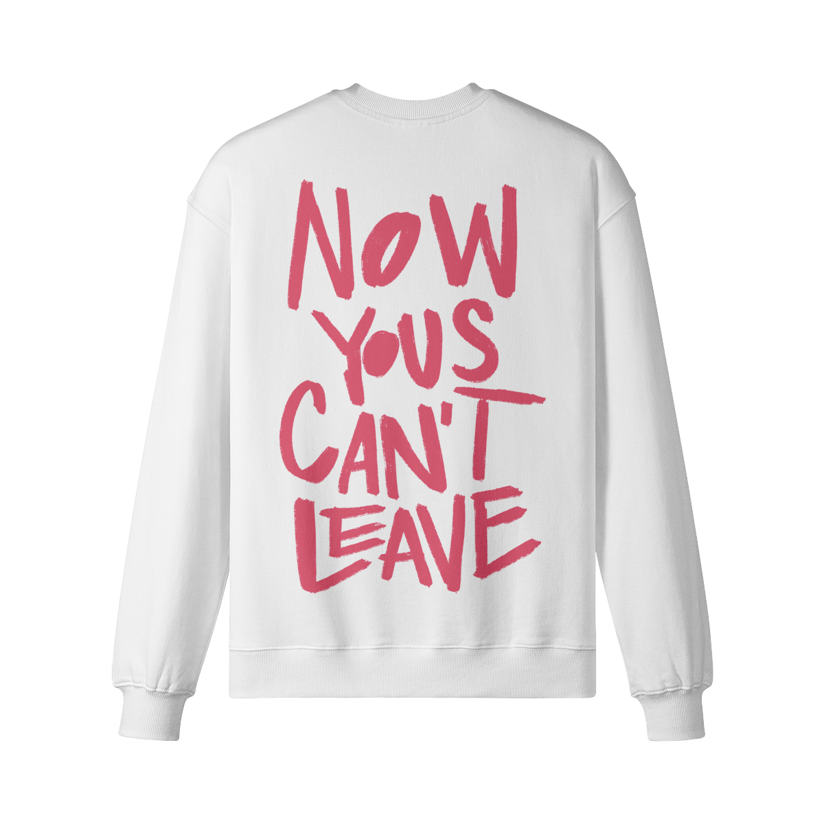 "Now Yous Can't Leave" Oversized Heavyweight Premium Sweatshirt