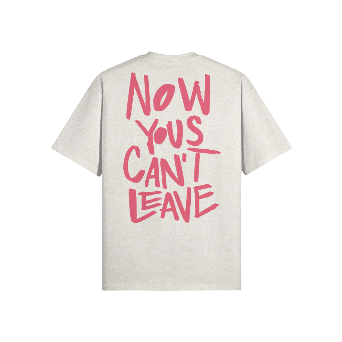 "Now Yous Can't Leave" Oversized Heavyweight Premium T-Shirt