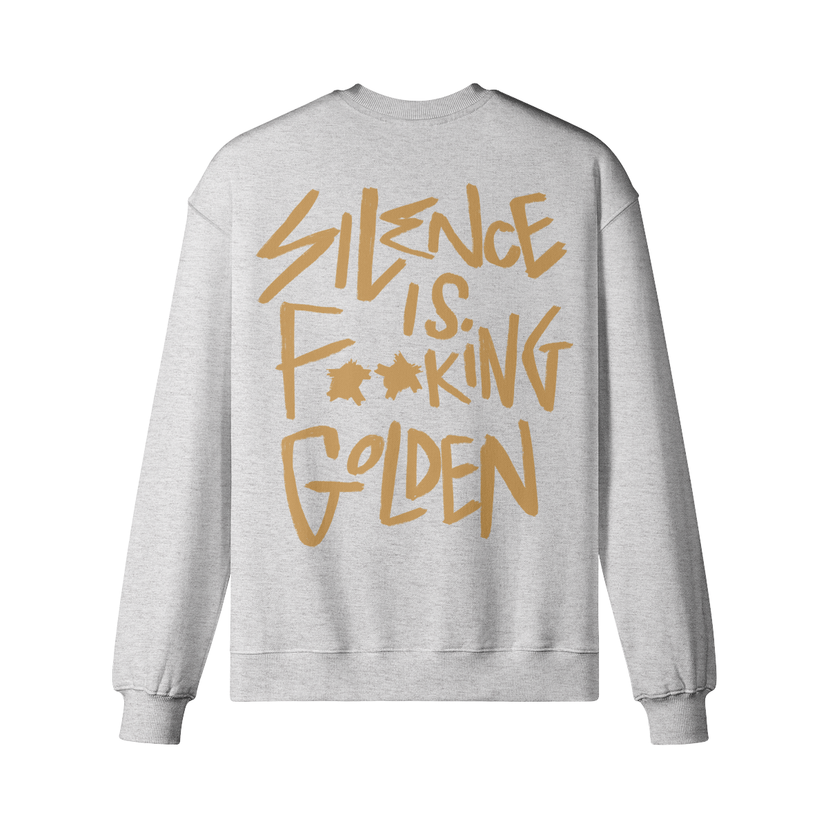 "Silence Is F**king Golden" Oversized Heavyweight Premium Sweatshirt