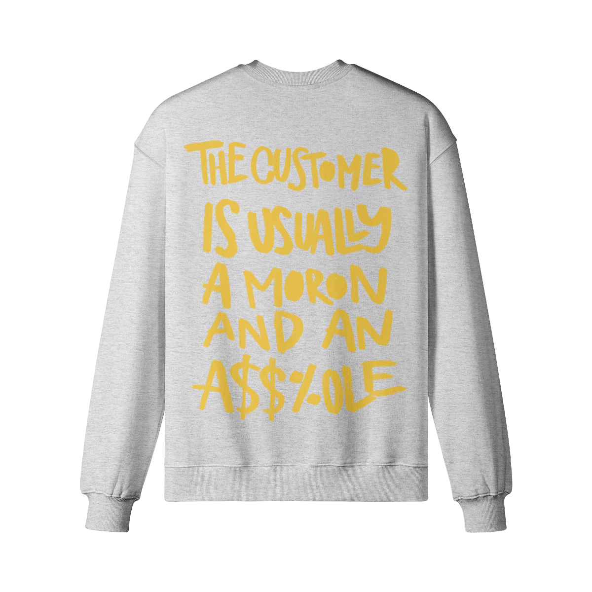 "The Customer" Oversized Heavyweight Premium Sweatshirt