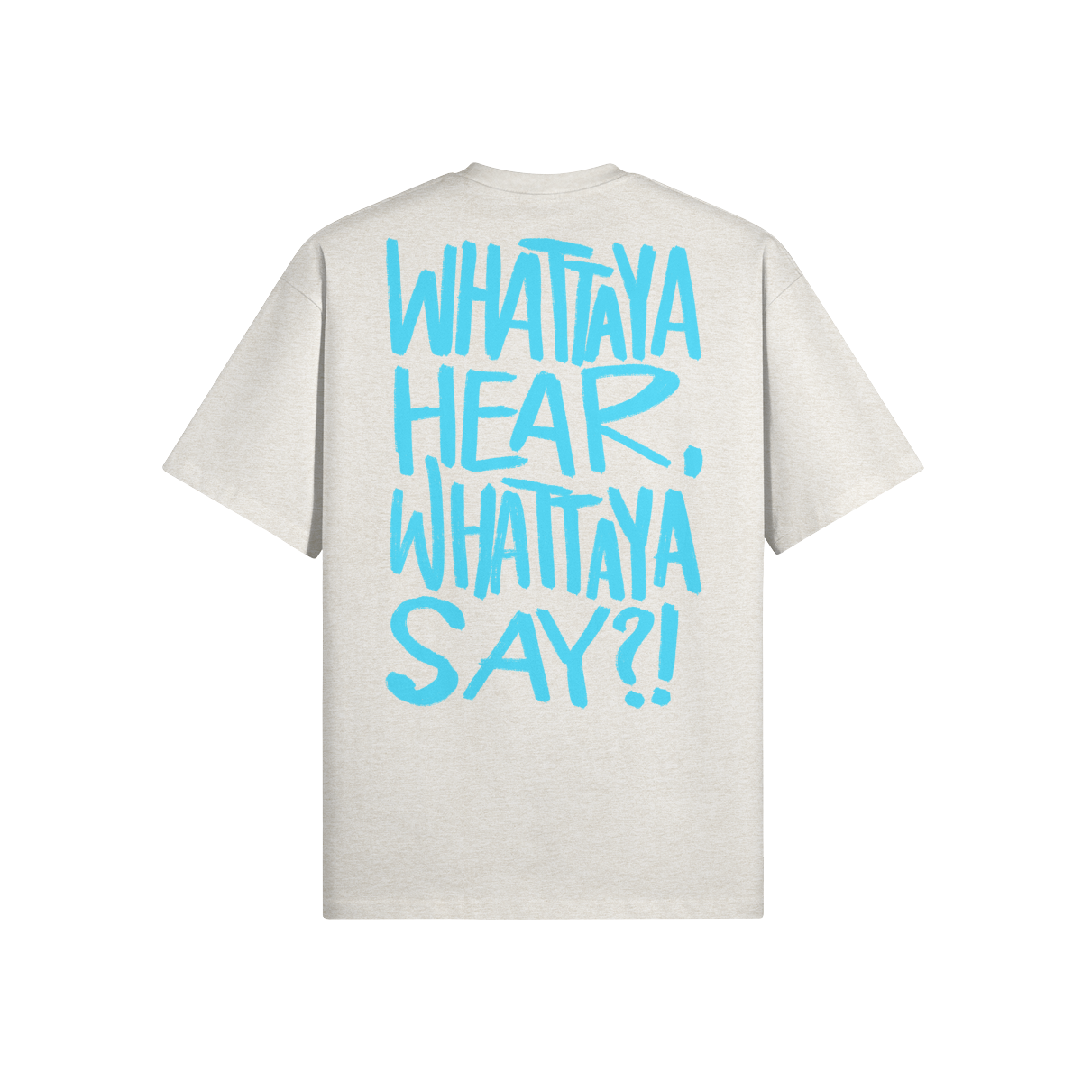 "Whattaya Hear, Whattaya Say?!" Oversized Heavyweight Premium T-Shirt