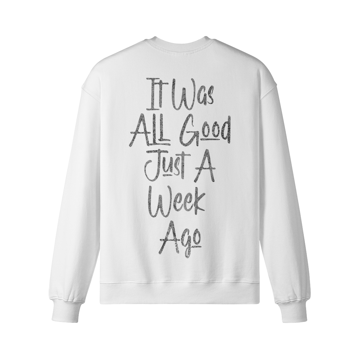 "All Good Just A Week Ago" Oversized Heavyweight Premium Sweatshirt