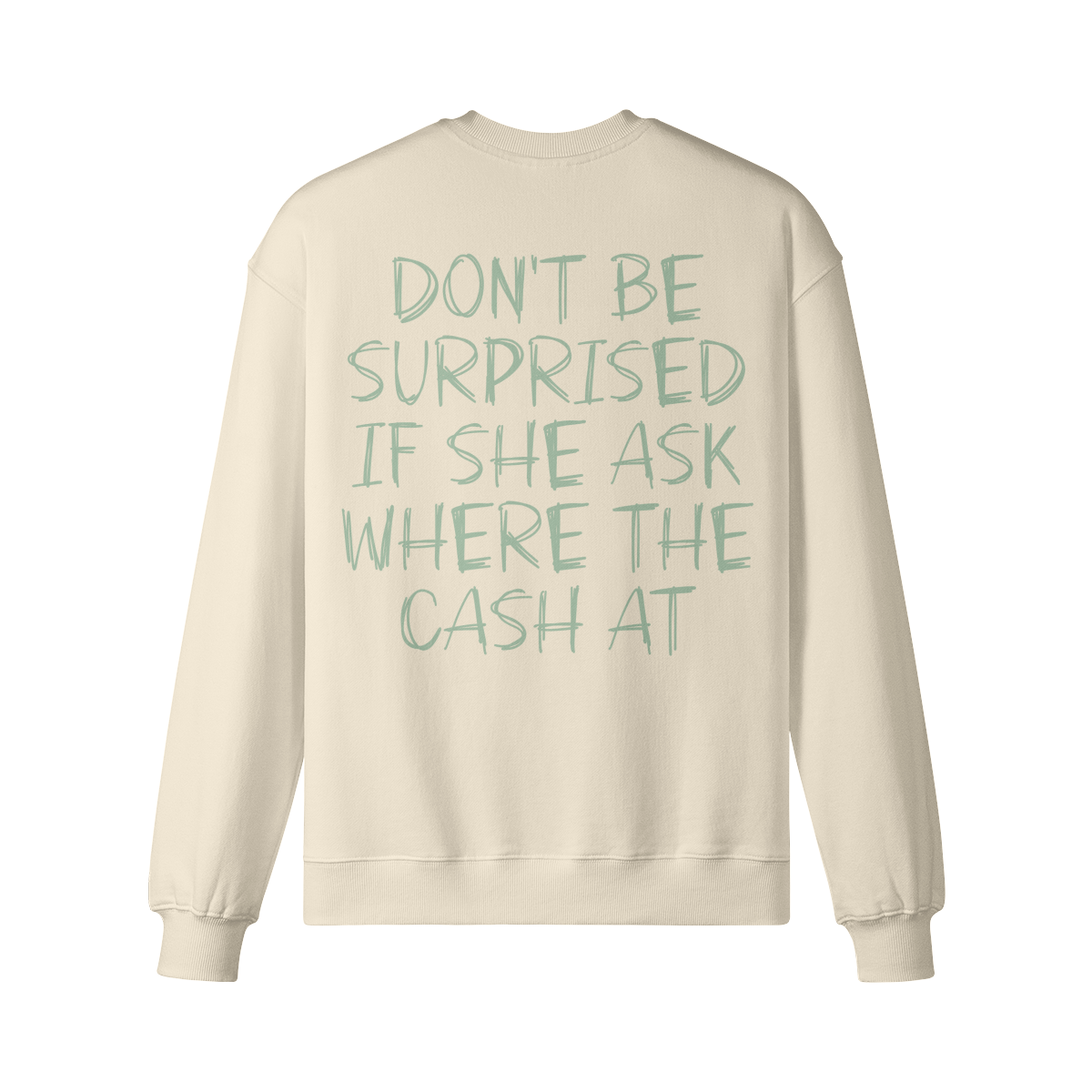 "Where The Cash At" Oversized Heavyweight Premium Sweatshirt