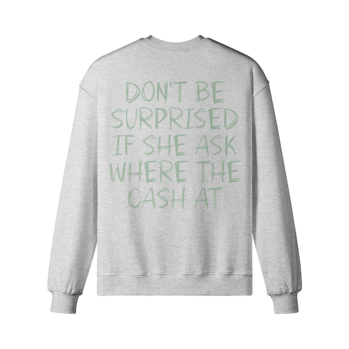 "Where The Cash At" Oversized Heavyweight Premium Sweatshirt