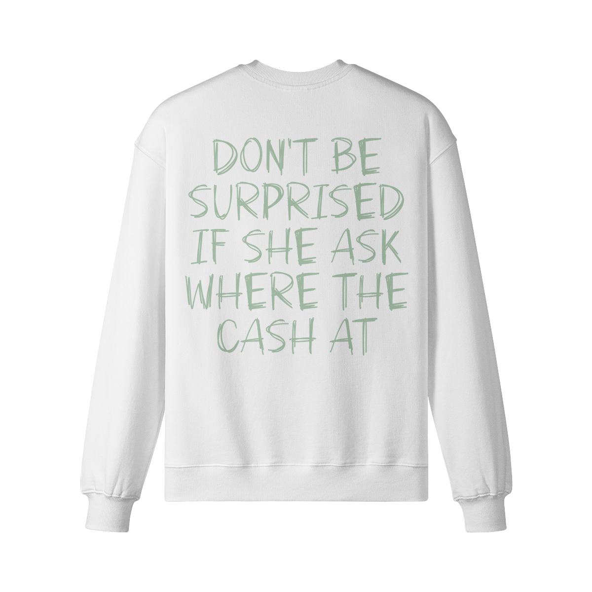 "Where The Cash At" Oversized Heavyweight Premium Sweatshirt