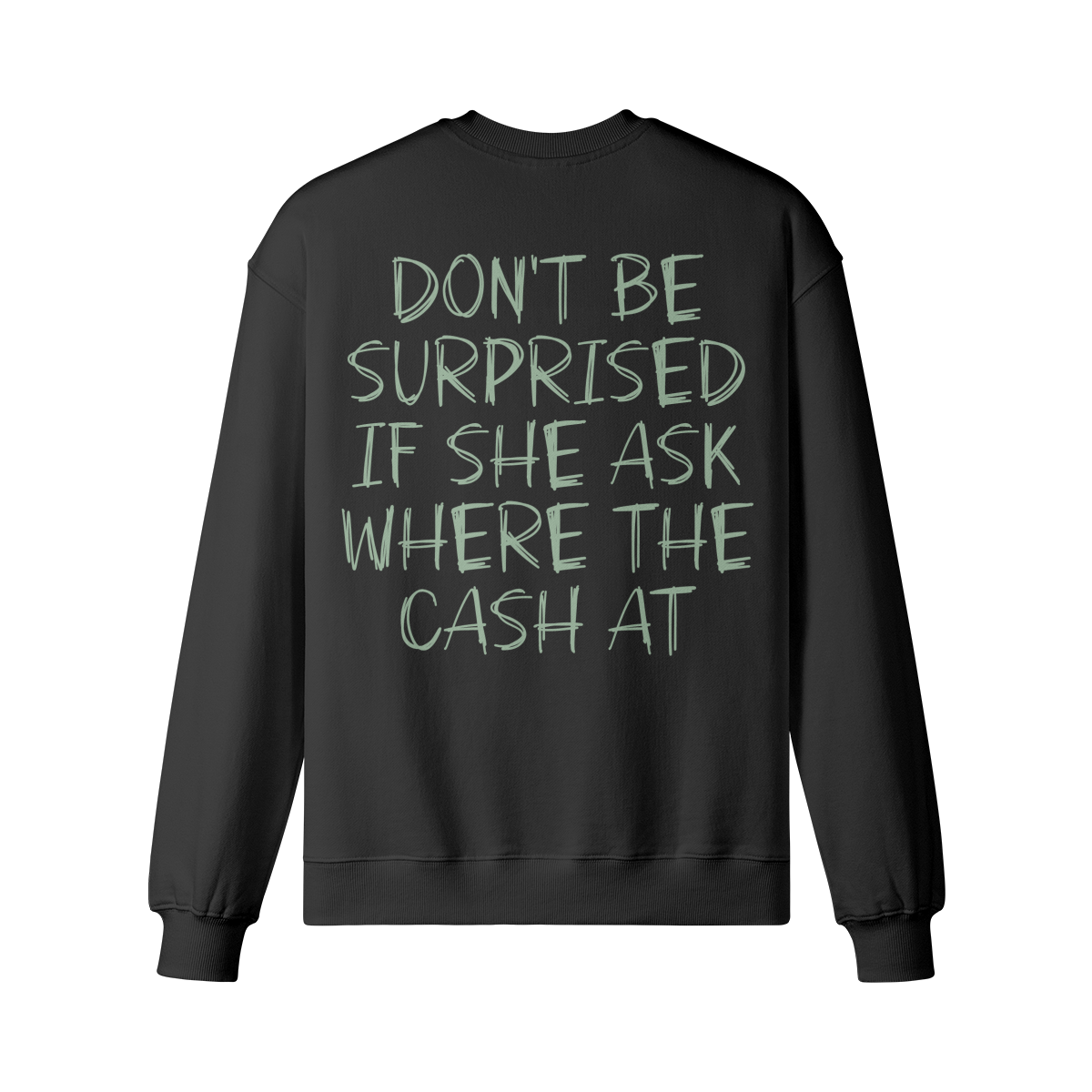 "Where The Cash At" Oversized Heavyweight Premium Sweatshirt