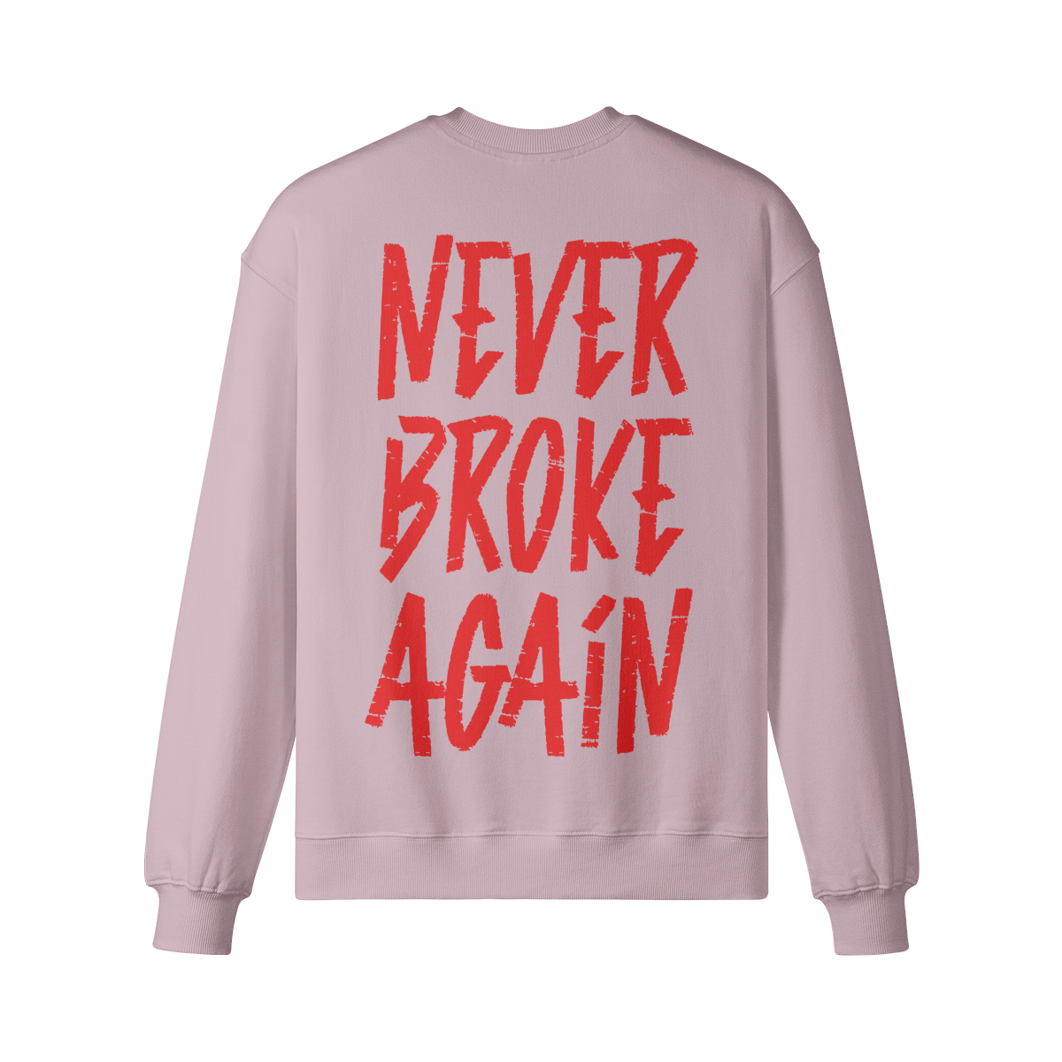 "Never Broke Again" Oversized Heavyweight Premium Sweatshirt