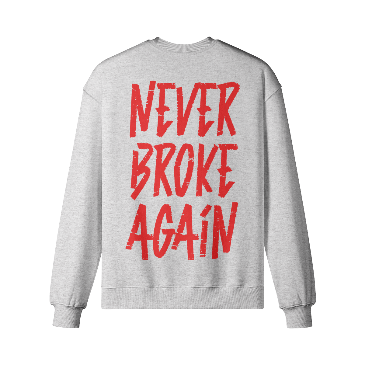 "Never Broke Again" Oversized Heavyweight Premium Sweatshirt