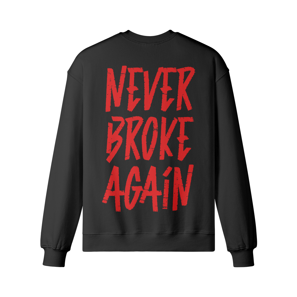 "Never Broke Again" Oversized Heavyweight Premium Sweatshirt