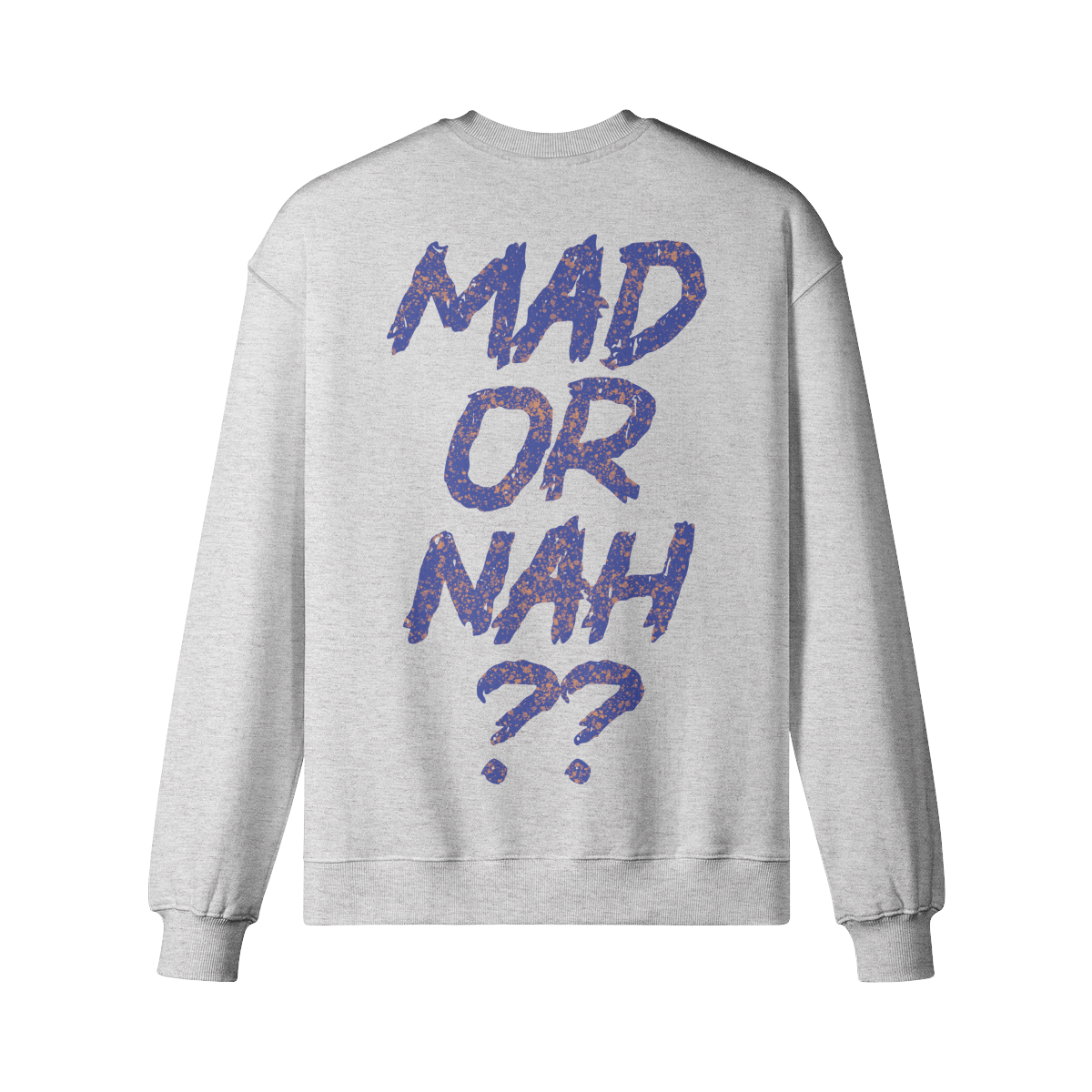 "Mad Or Nah" Oversized Heavyweight Premium Sweatshirt